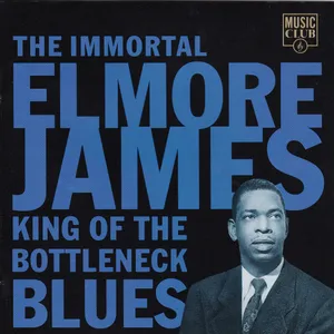 The immortal Elmore James